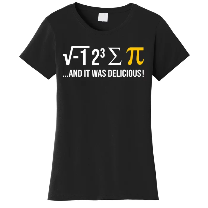 I Ate Some Pie And It Was Delicious Funny Pi Day Math Pun Women's T-Shirt