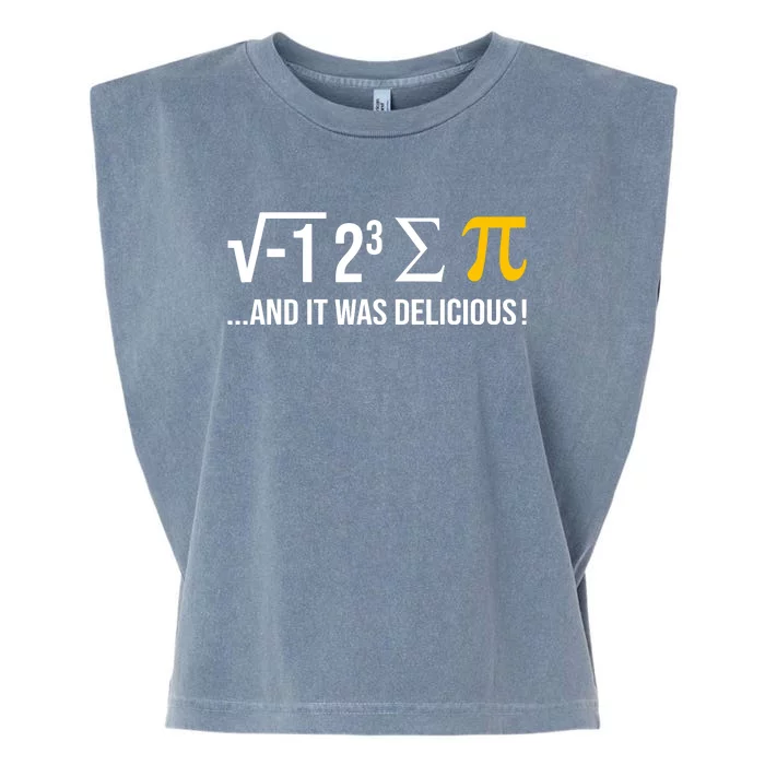 I Ate Some Pie And It Was Delicious Funny Pi Day Math Pun Garment-Dyed Women's Muscle Tee