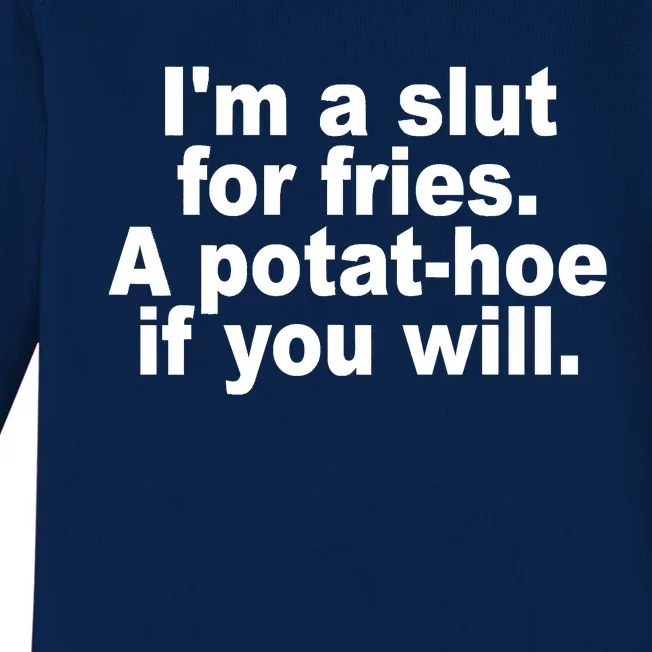 Im A Slut For Fries A Potathoe If You Will Quote Baby Long Sleeve Bodysuit