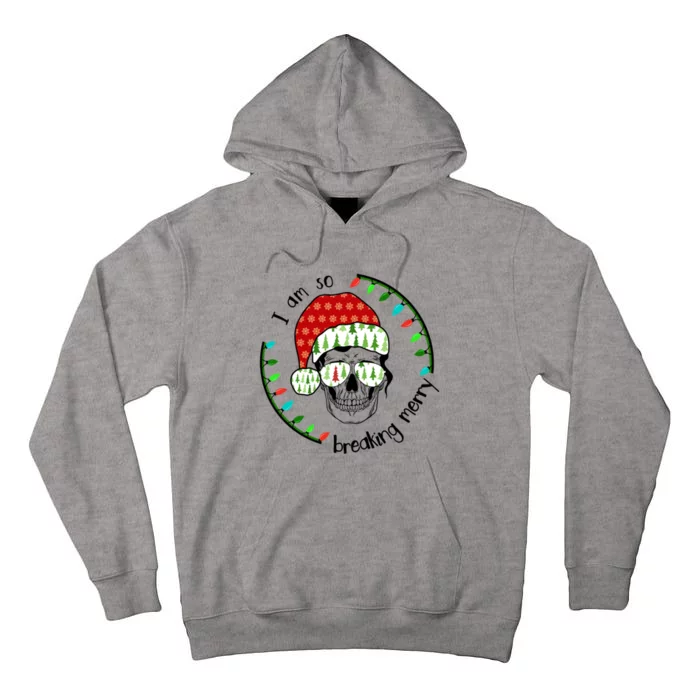 I Am So Freaking Merry Christmas Lights Skull With Santa Hat Gift Tall Hoodie