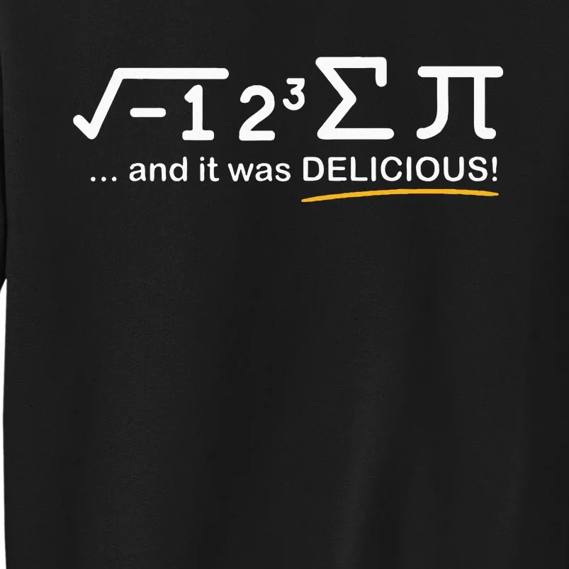 I Ate Some Pi Funny Pi Day & Math Lover Gift Tall Sweatshirt