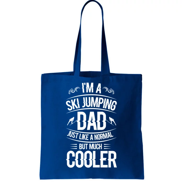 Im A Ski Jumping Dad Just Like A Normal Dad But Much Cooler Gift Tote Bag