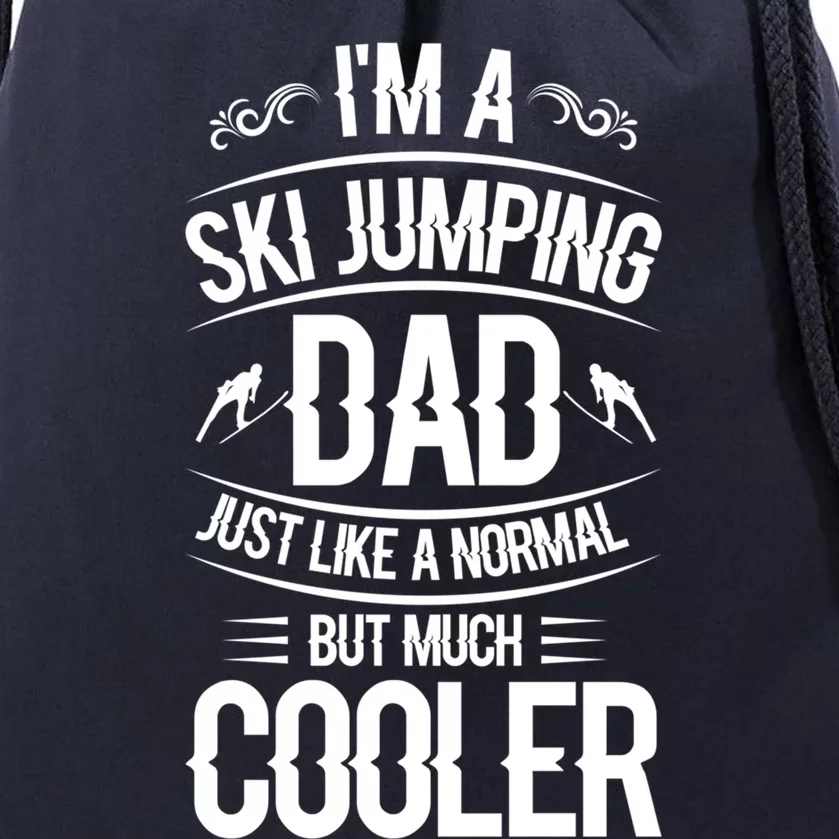 Im A Ski Jumping Dad Just Like A Normal Dad But Much Cooler Gift Drawstring Bag