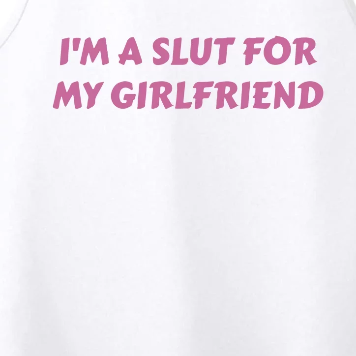 IM A Sl T For My Girlfriend Funny Meme Performance Tank