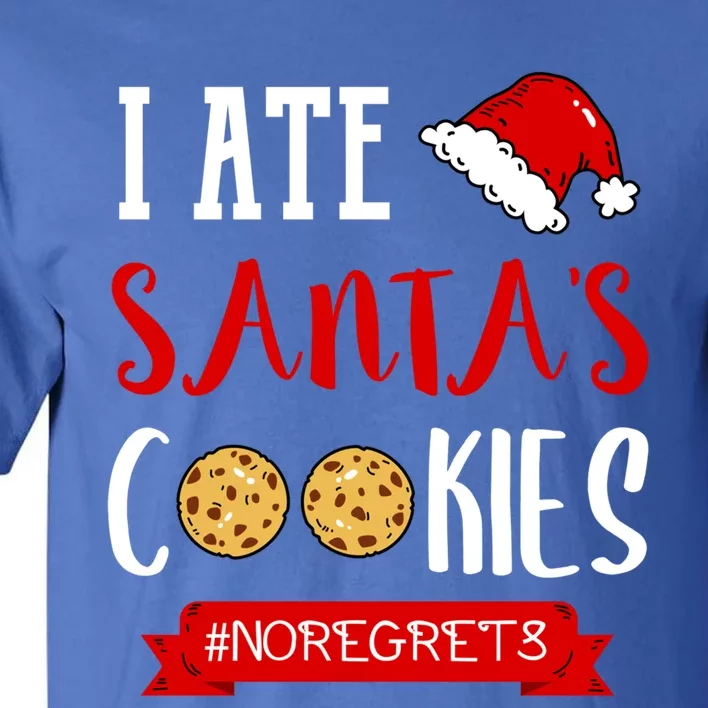 I Ate Santa's Cookies Funny Christmas Outfits Cute Gift Tall T-Shirt