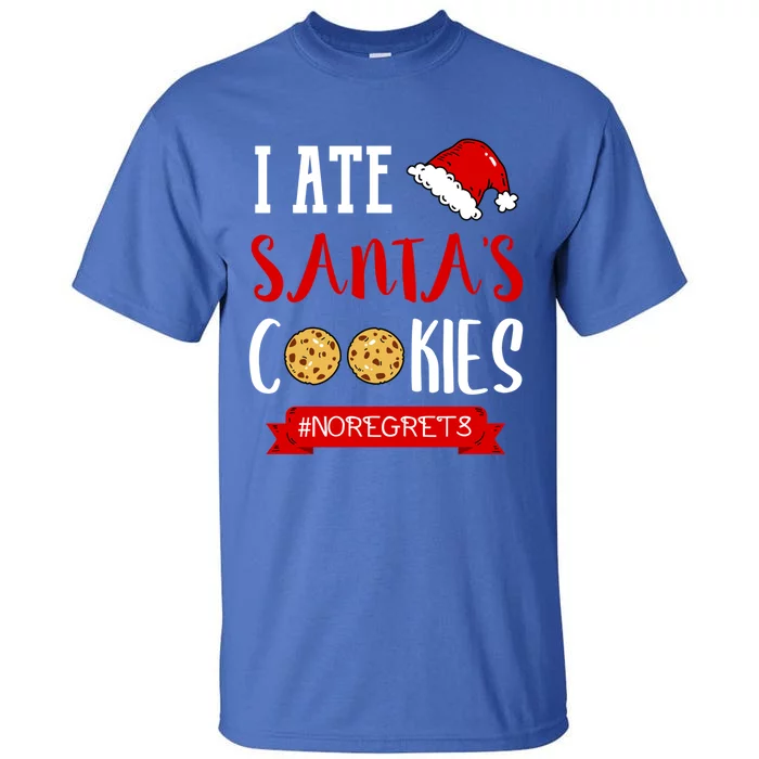 I Ate Santa's Cookies Funny Christmas Outfits Cute Gift Tall T-Shirt