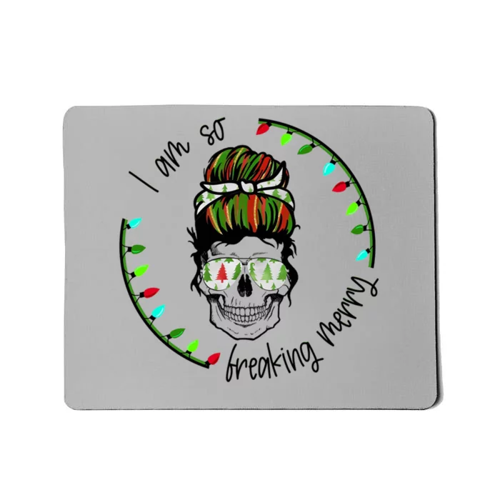 I Am So Freaking Merry Skull Light Xmas Gift Mousepad