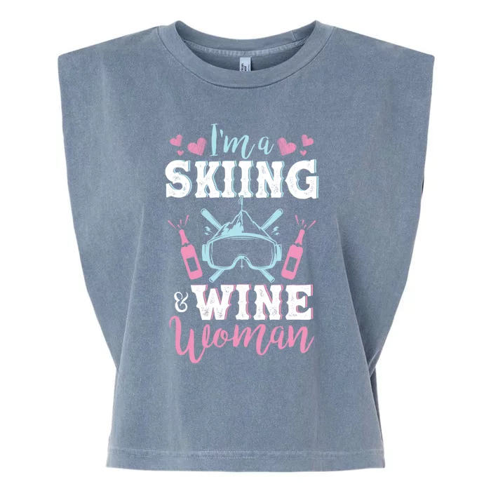 Im A Skiing And Wine Cute Gift Funny Wine Lover Ski Gift Funny Gift Garment-Dyed Women's Muscle Tee