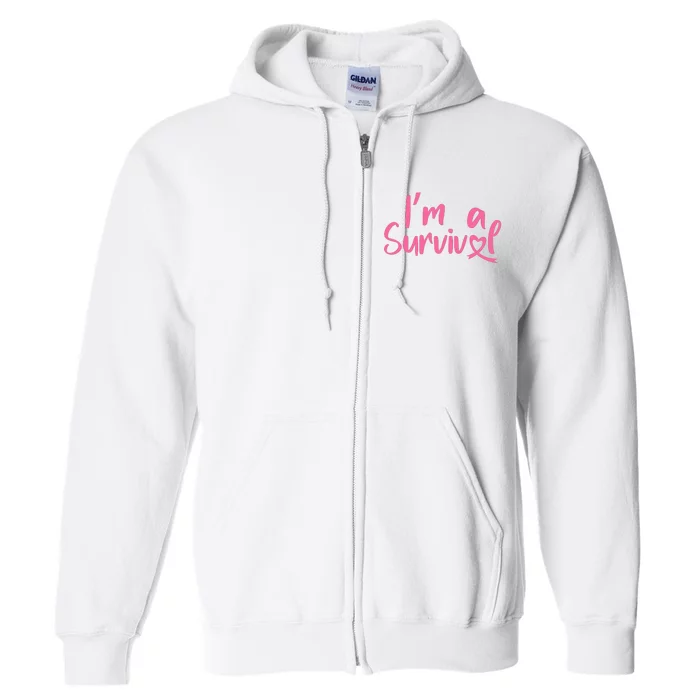 I'm A Survivor Cancer, Pink Ribbon, Breast Cancer Full Zip Hoodie