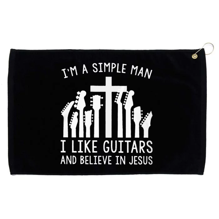 Im A Simple Man I Like Guitars And Believe In Jesus Grommeted Golf Towel