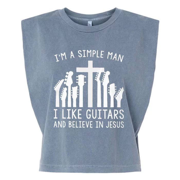 Im A Simple Man I Like Guitars And Believe In Jesus Garment-Dyed Women's Muscle Tee