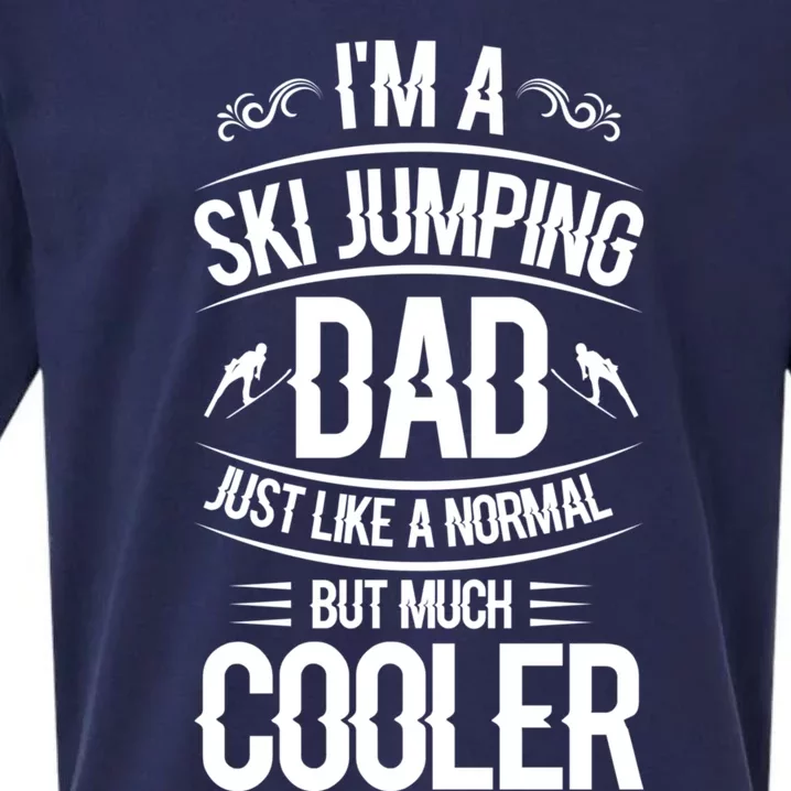 I'm A Ski Jumping Dad Just Like A Normal Dad But Much Cooler Gift Sueded Cloud Jersey T-Shirt