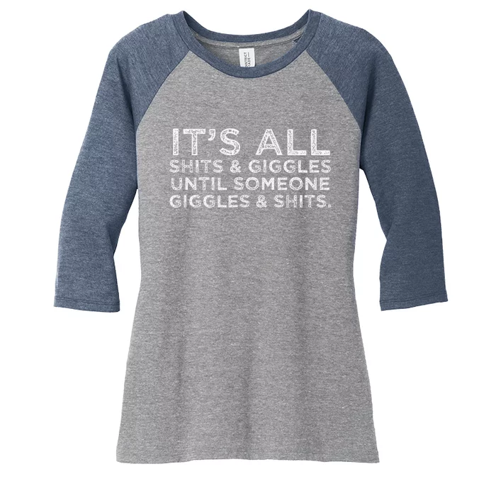 Its All Shits And Giggles Funny Adult Humor Friend Meme Gift Women's Tri-Blend 3/4-Sleeve Raglan Shirt