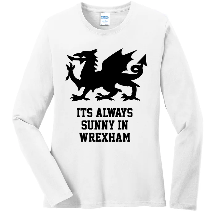 Its Always Sunny In Wrexham Wales Football Gift Ladies Long Sleeve Shirt