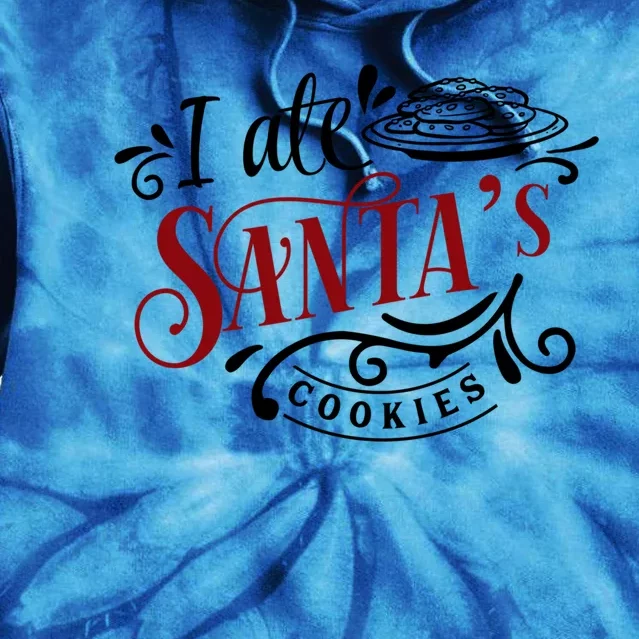 I Ate Santa's Cookies Gift Tie Dye Hoodie