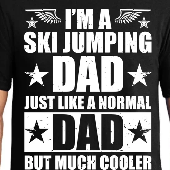 I'm A Ski Jumping Dad Just Like A Normal Dad But Much Cooler Cute Gift Pajama Set