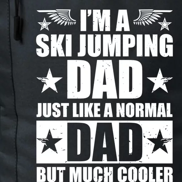 I'm A Ski Jumping Dad Just Like A Normal Dad But Much Cooler Cute Gift Daily Commute Backpack