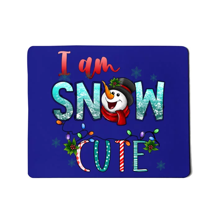 I Am Snow Cute Gift Merry Christmas Snow Western Winter Gift Mousepad