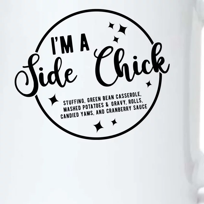 IM A Side Chick Funny Thanksgiving Food Black Color Changing Mug