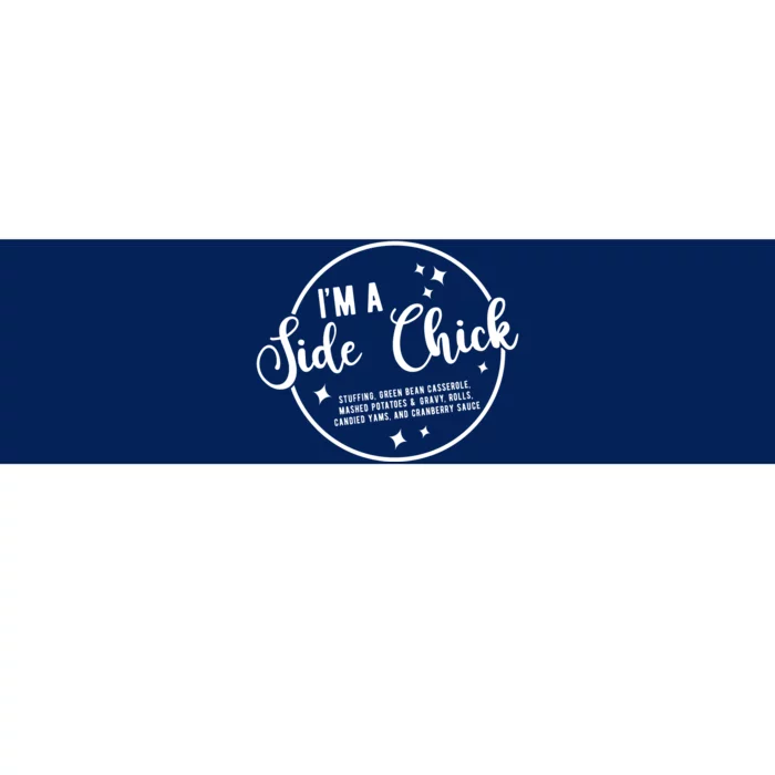 IM A Side Chick Funny Thanksgiving Food Bumper Sticker