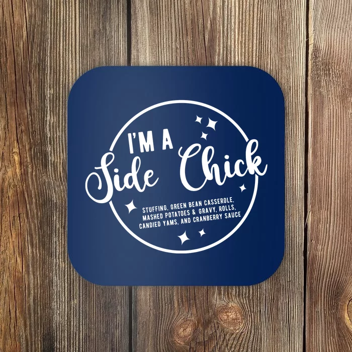 IM A Side Chick Funny Thanksgiving Food Coaster