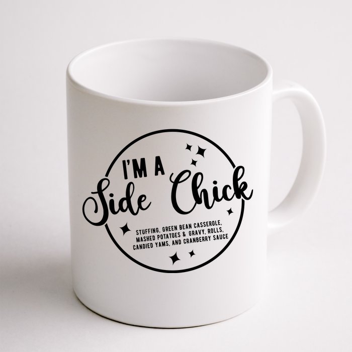 IM A Side Chick Funny Thanksgiving Food Front & Back Coffee Mug