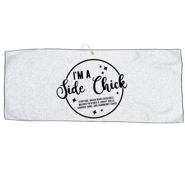 IM A Side Chick Funny Thanksgiving Food Large Microfiber Waffle Golf Towel