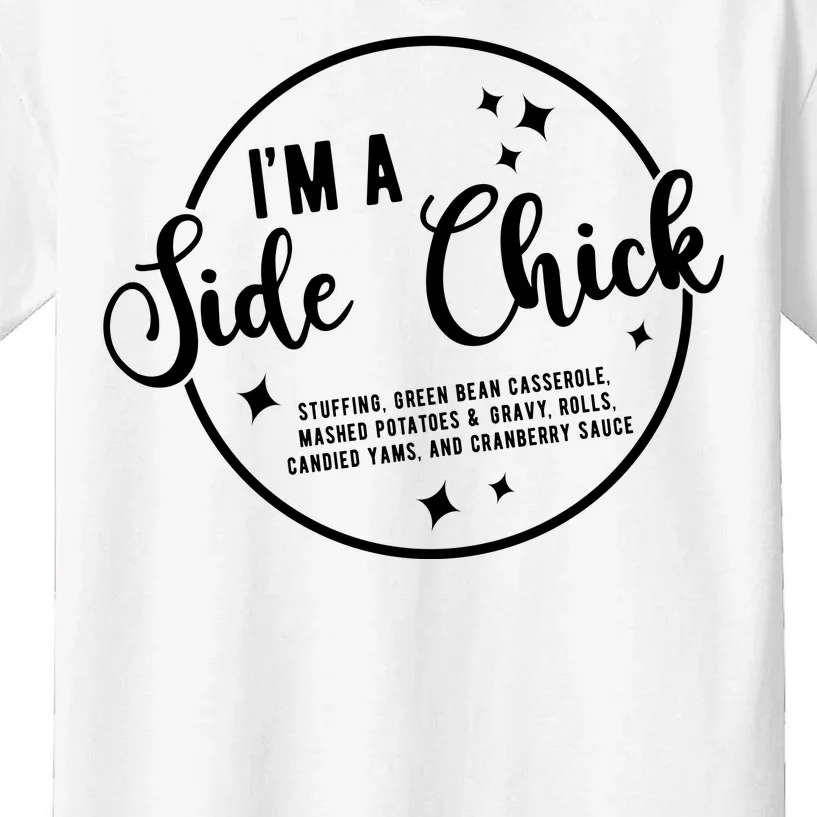 IM A Side Chick Funny Thanksgiving Food Kids T-Shirt