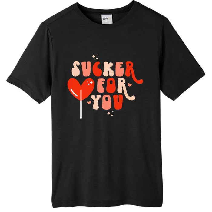 I'm A Sucker For You Candy Heart Love Happy Valentines Day ChromaSoft Performance T-Shirt