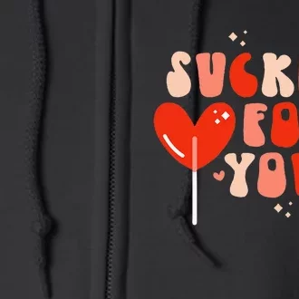 I'm A Sucker For You Candy Heart Love Happy Valentines Day Full Zip Hoodie