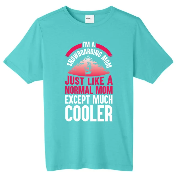 I'm A Snowboarding Mom Cool Winter Sports Gift Idea Gift ChromaSoft Performance T-Shirt