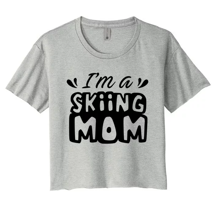 I'm A Skiing Mom Mother Skier Ski Gift Women's Crop Top Tee