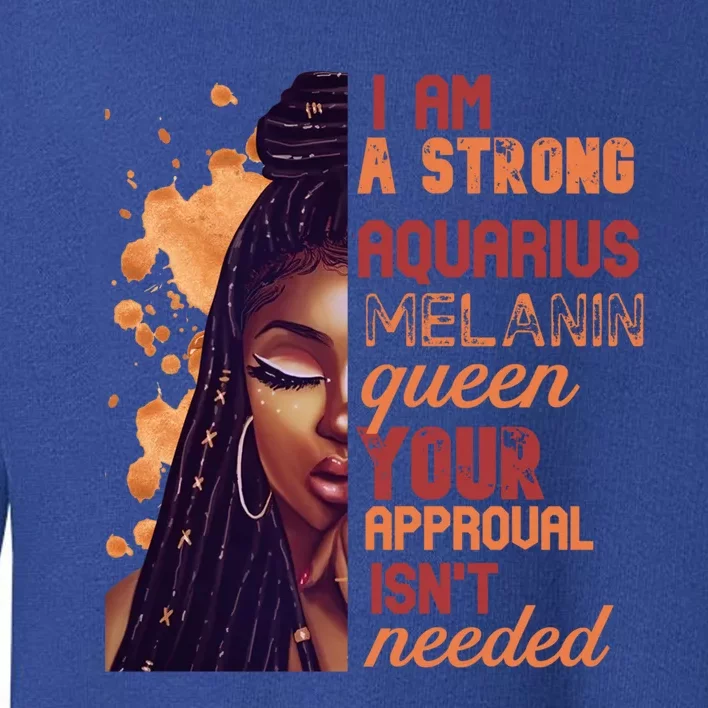 I Am Strong Aquarius Queen Birthday Zodiac Dreadlocks Gift Toddler Sweatshirt