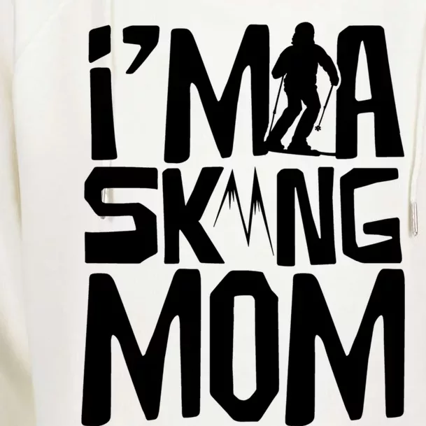 I'm A Skiing Mom Mother Skier Ski Gift Womens Funnel Neck Pullover Hood