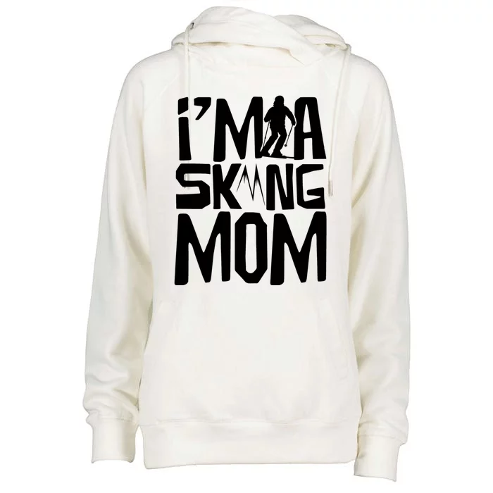 I'm A Skiing Mom Mother Skier Ski Gift Womens Funnel Neck Pullover Hood