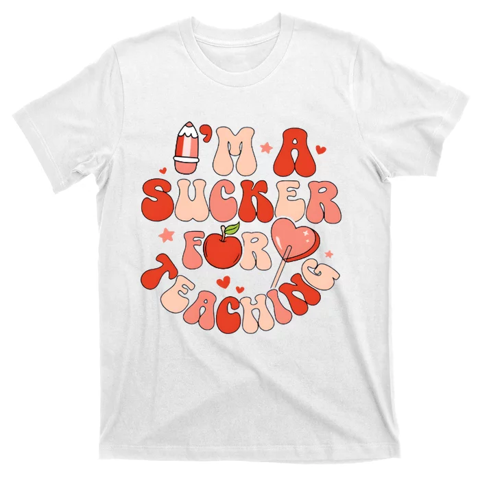 IM A Sucker For Teaching Teacher Valentine T-Shirt