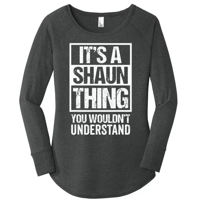 Its A Shaun Thing You Wouldnt Understand First Name Women's Perfect Tri Tunic Long Sleeve Shirt