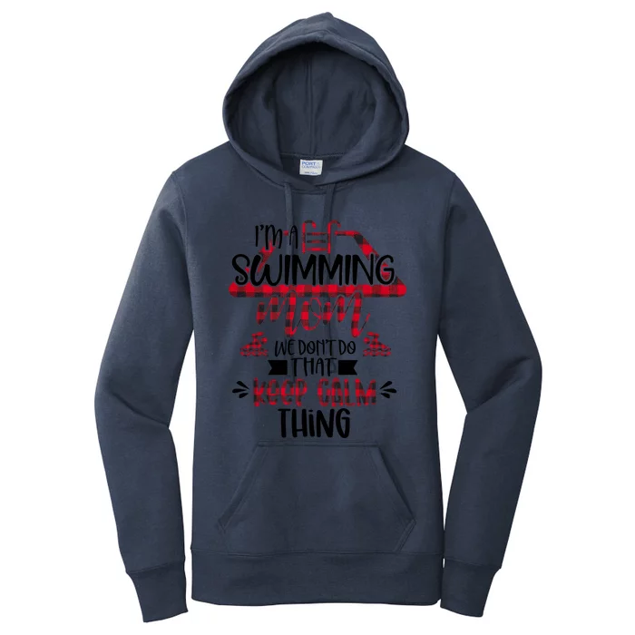 I'm A Swimming Mom We Don't Do That Keep Calm Thing Funny Gift Women's Pullover Hoodie