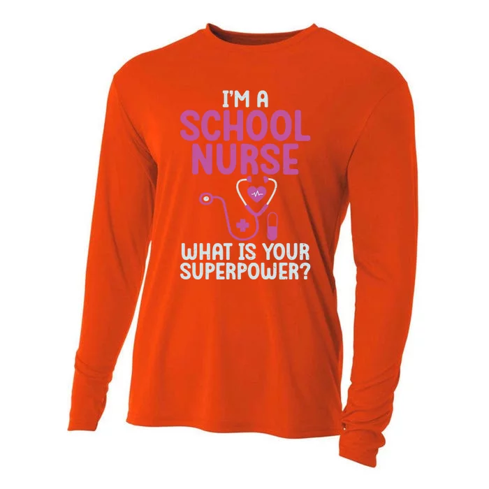 Im A School Nurse Whats Your Superpower School Nurse Gift Cooling Performance Long Sleeve Crew