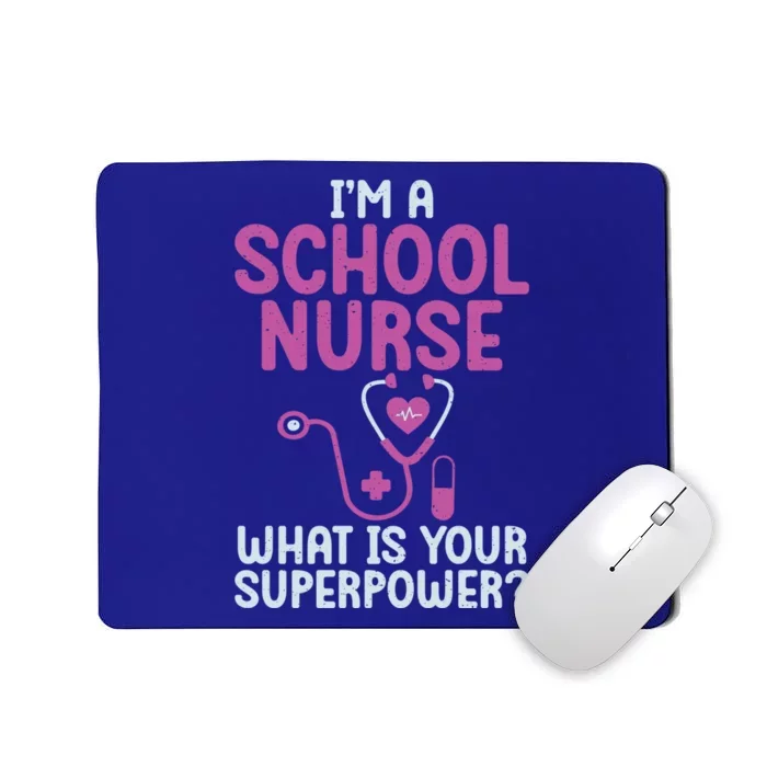 Im A School Nurse Whats Your Superpower School Nurse Gift Mousepad