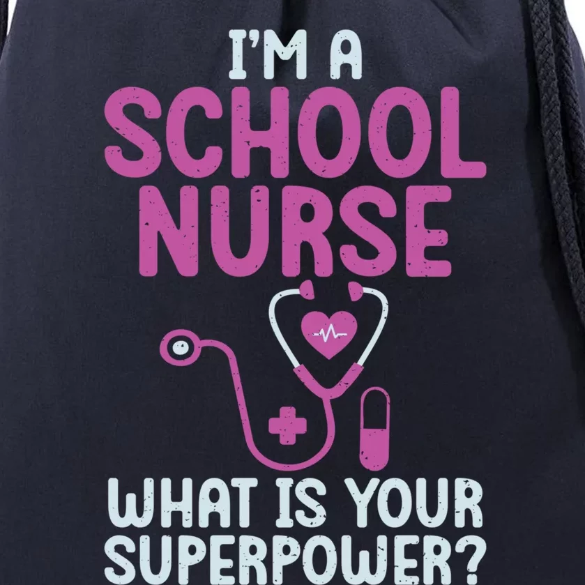 Im A School Nurse Whats Your Superpower School Nurse Gift Drawstring Bag