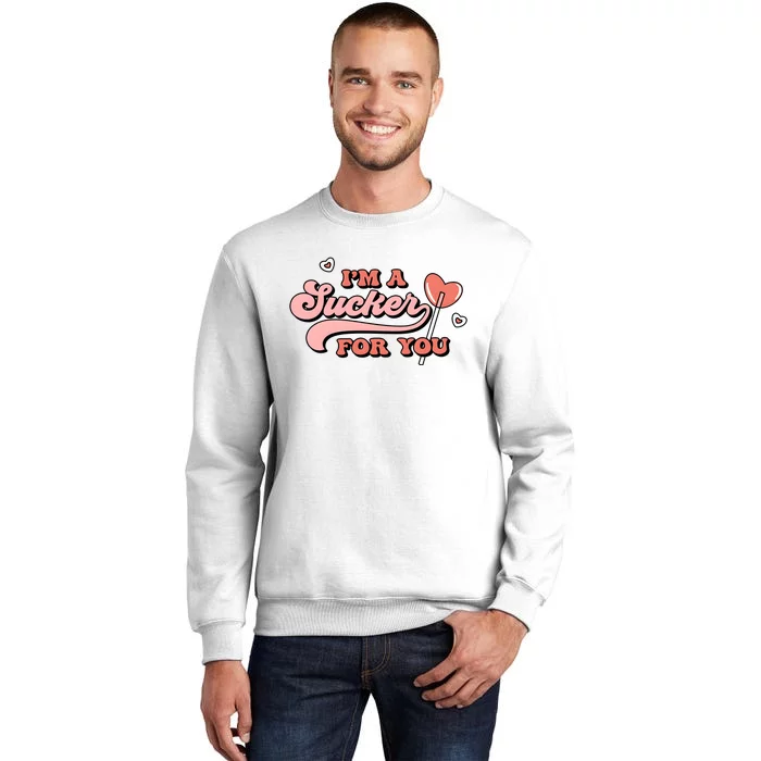 IM A Sucker For You Valentine Day Lover Couple Sweatshirt