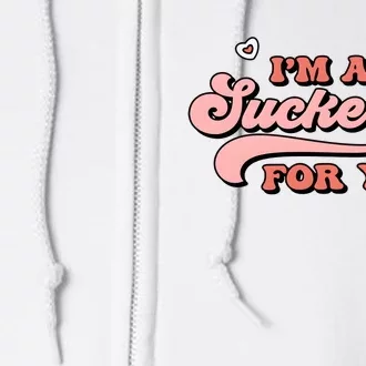 IM A Sucker For You Valentine Day Lover Couple Full Zip Hoodie