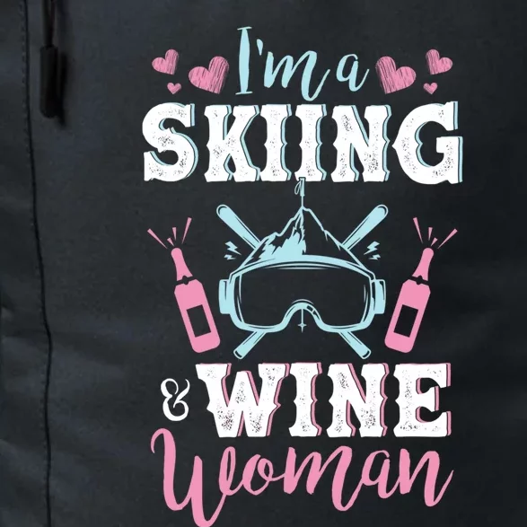 Im A Skiing And Wine Gift Funny Wine Lover Ski Gift Cool Gift Daily Commute Backpack