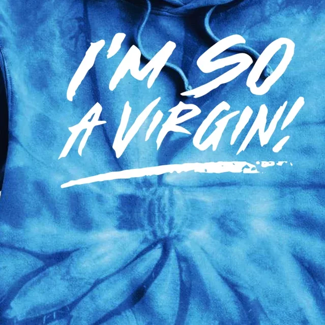 I Am So A Virgin Gift Tie Dye Hoodie