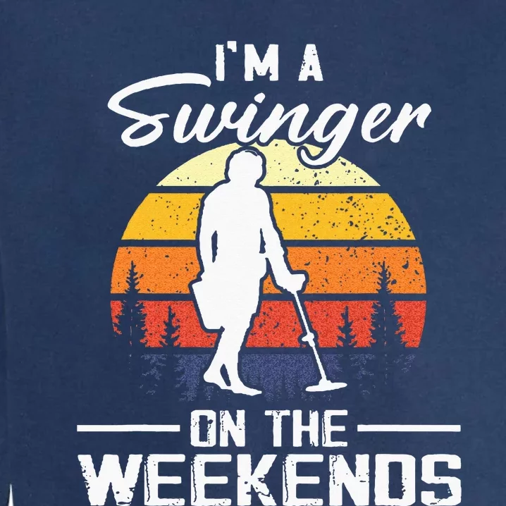 I’M A Swinger On The Weekends Garment-Dyed Sweatshirt