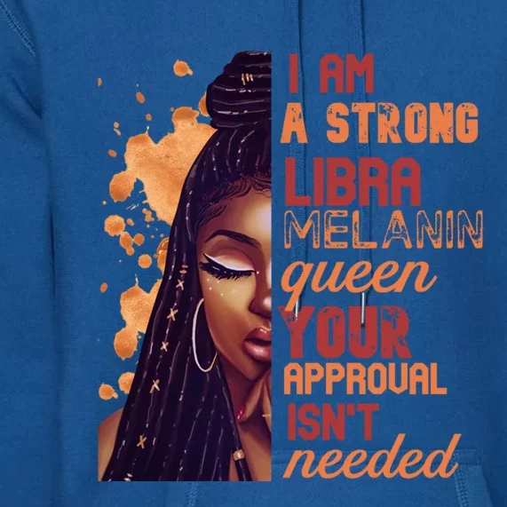 I Am Strong Libra Queen Birthday Zodiac Dreadlocks Gift Premium Hoodie