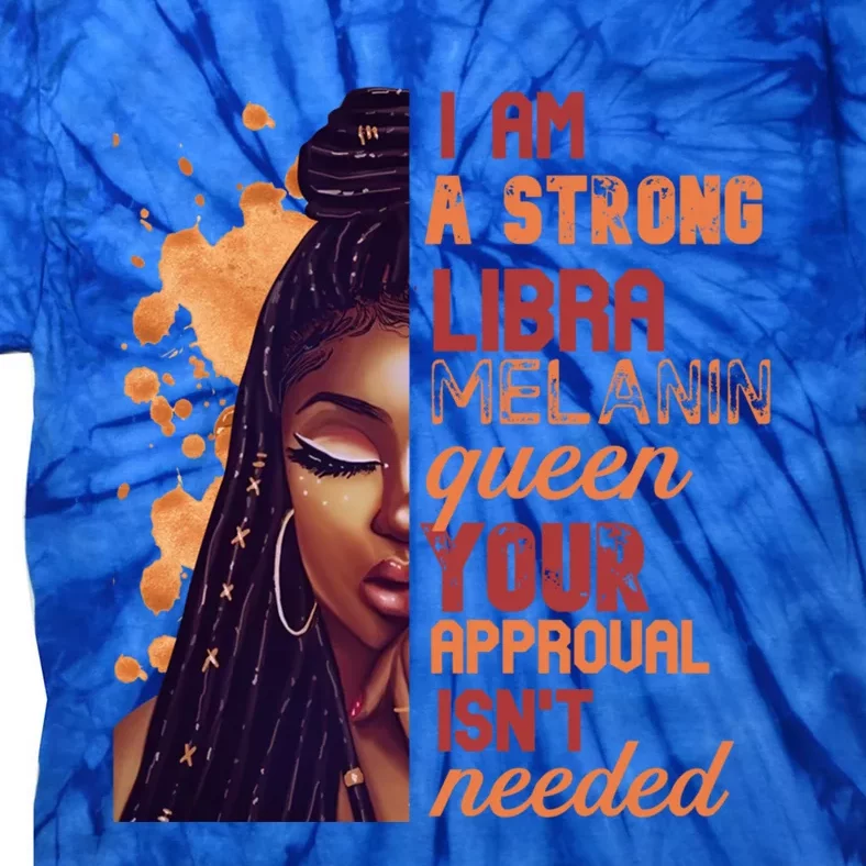 I Am Strong Libra Queen Birthday Zodiac Dreadlocks Gift Tie-Dye T-Shirt