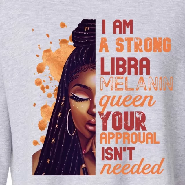 I Am Strong Libra Queen Birthday Zodiac Dreadlocks Gift Cropped Pullover Crew