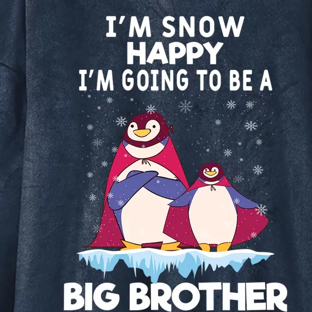 I Am Snow Happy Im Going To Be A Big Brother Pregnancy Cool Gift Hooded Wearable Blanket